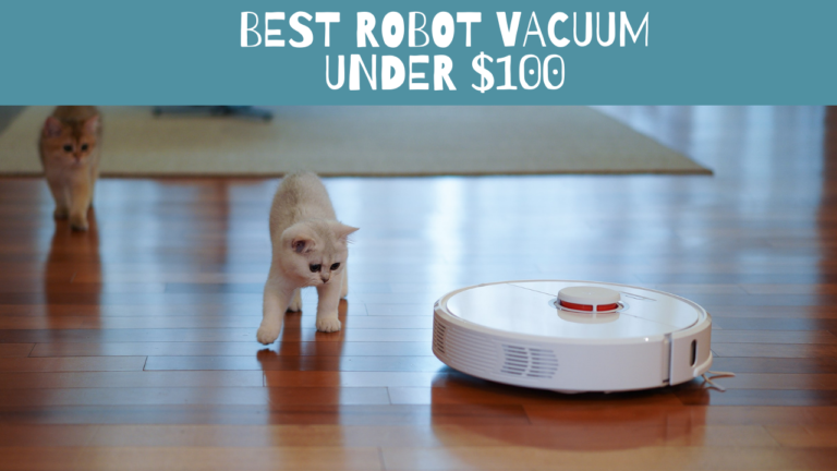 The Best Robot Vacuums under 100 in 2022