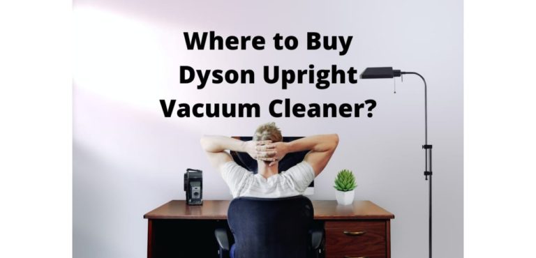 Where to Buy Dyson Upright Vacuum Cleaner?