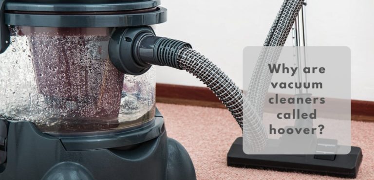 Why Do We Call Vacuum Cleaners Hoovers?